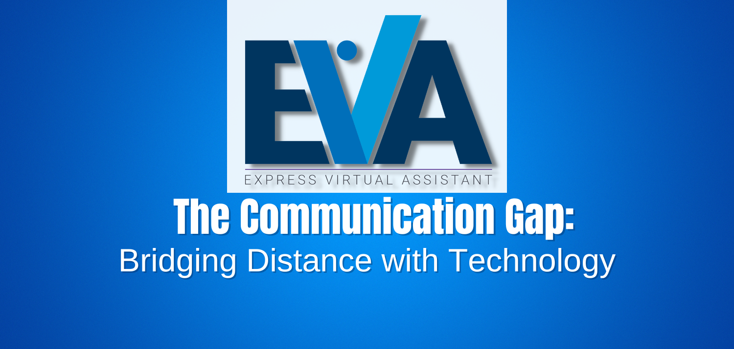 The Communication Gap: Bridging Distance with Technology - Expresss ...