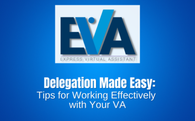 Delegation Made Easy: Tips for Working Effectively with Your VA