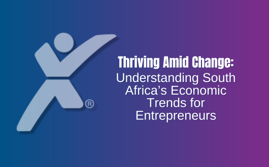Thriving Amid Change: Understanding South Africa’s Economic Trends for Entrepreneurs