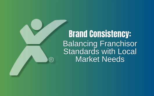 Brand Consistency: Balancing Franchisor Standards with Local Market Needs