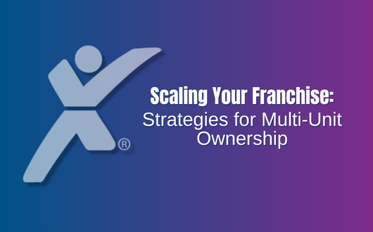 Scaling Your Franchise: Strategies for Multi-Unit Ownership