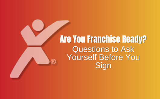 Are You Franchise Ready? Questions to Ask Yourself Before You Sign