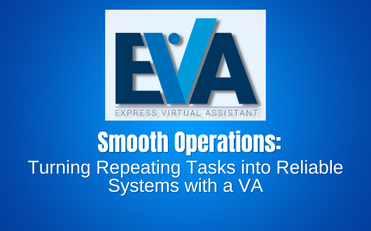 Smooth Operations: Turning Repeating Tasks into Reliable Systems with a VA
