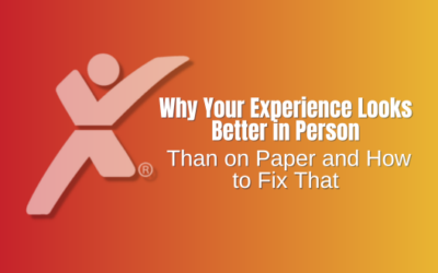 Why Your Experience Looks Better in Person Than on Paper and How to Fix That